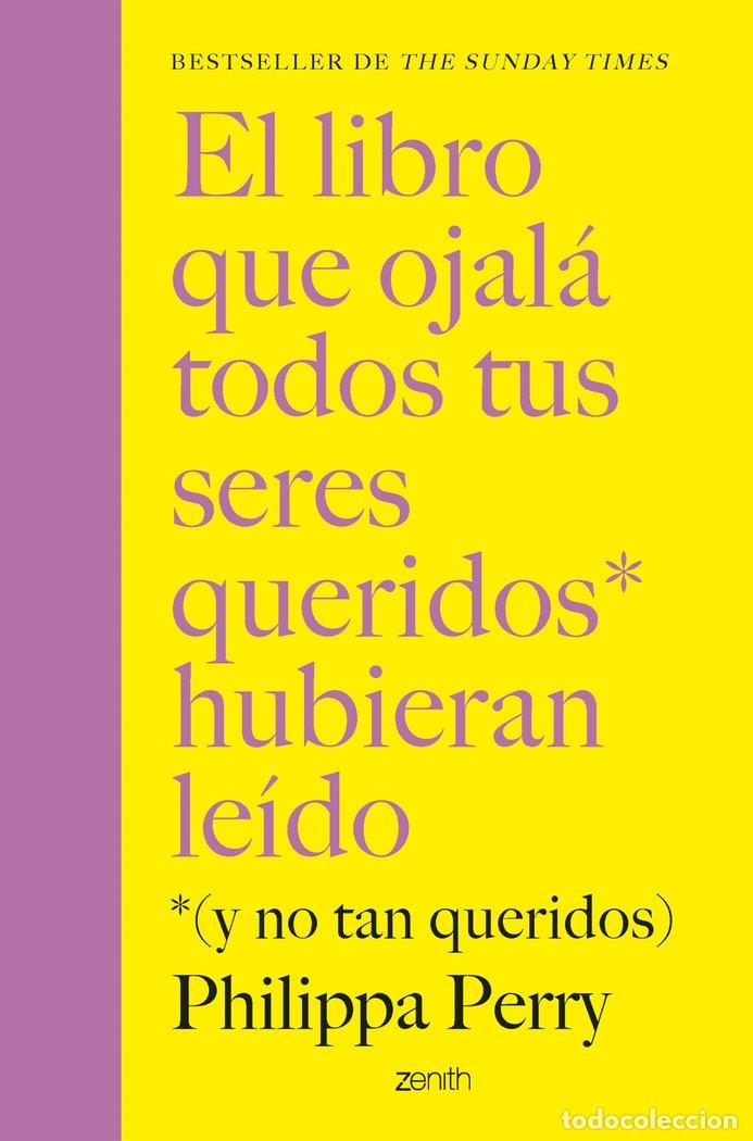 Libros: EL LIBRO QUE OJALA TODOS TUS SERES QUERIDOS HUBIERAN LEIDO - PHILIPPA PERRY