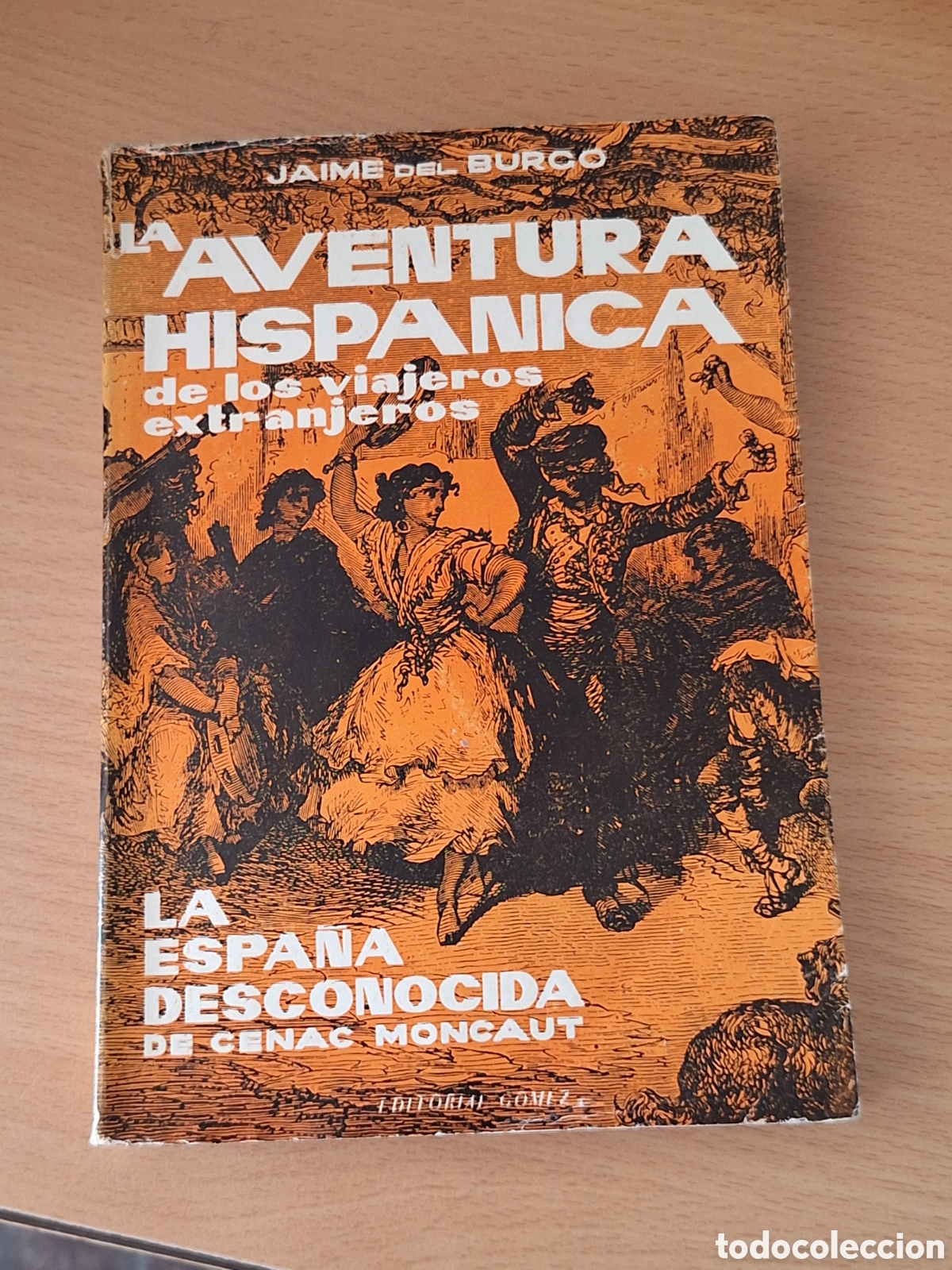 Libros: LA AVENTURA HISP&Aacute;NICA DE LOS VIAJEROS EXTRANJEROS DEL S. XIX Y LA ESPA&Ntilde;A DESCONOCIDA DE C. MONCAUT