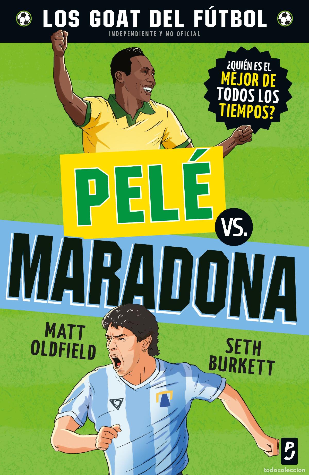 Libri: GOAT. PEL&Eacute; VS. MARADONA - Matt Oldfield