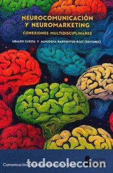 Livros: NEUROCOMUNICACION Y NEUROMARKETING CONEXIONES INTERDISCIPLI - CUESTA, UBALDO