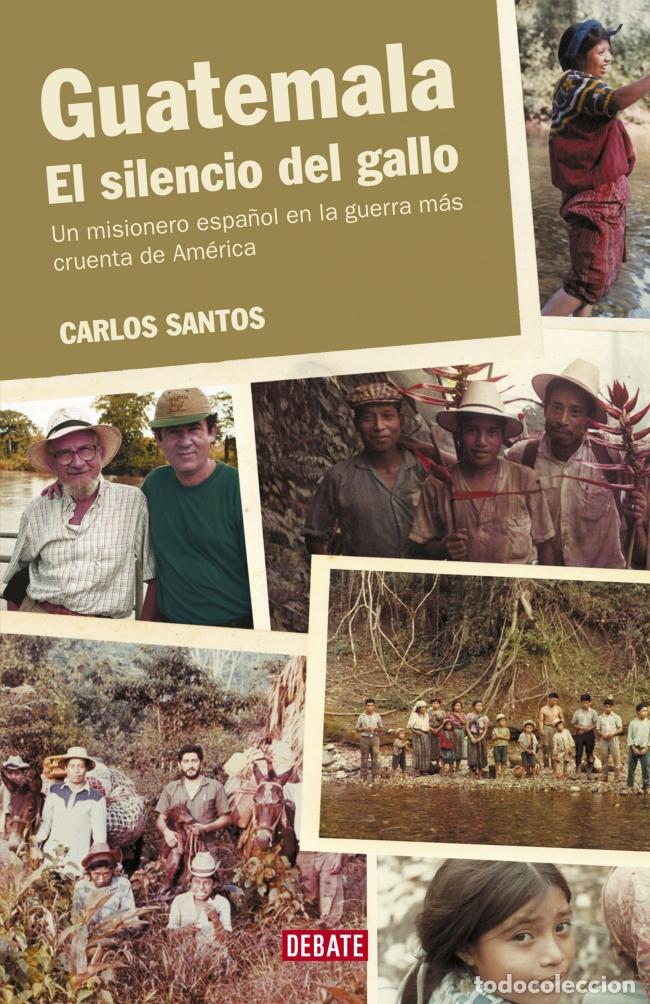 Livros: GUATEMALA. EL SILENCIO DEL GALLO - Santos, Carlos