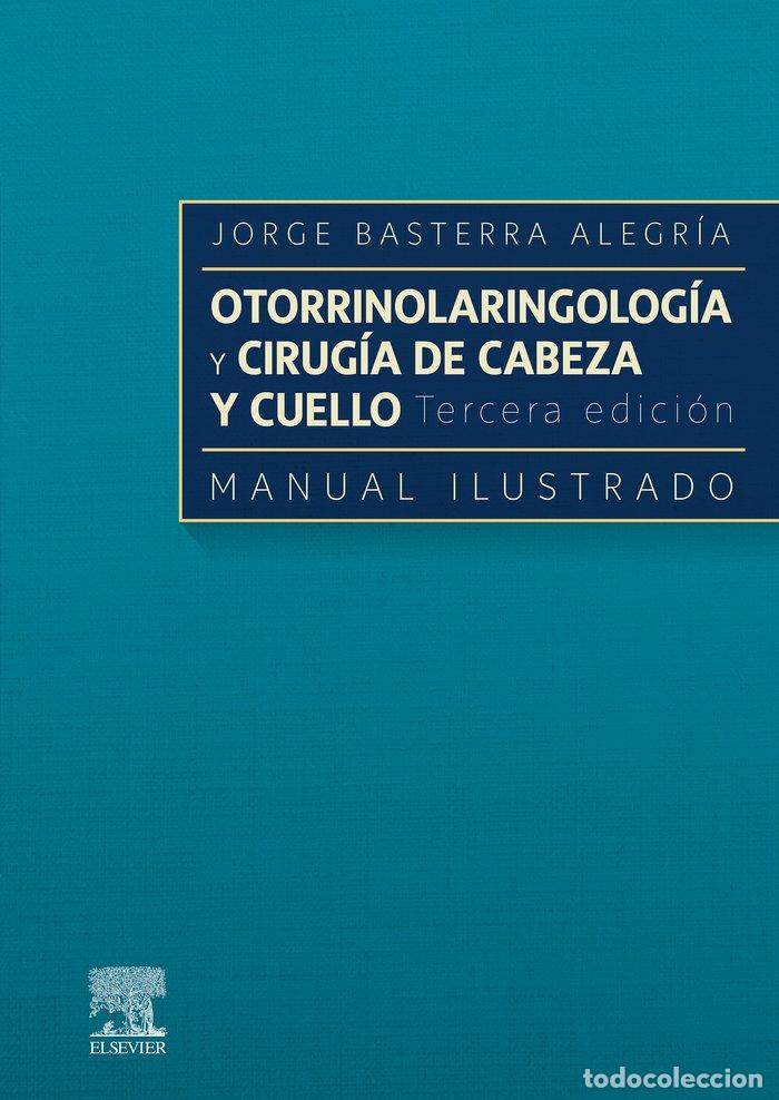 Libros: OTORRINOLARINGOLOGIA Y PATOLOGIA CERVICOFACIAL MANUAL ILUST - BASTERRA ALEGRIA, J