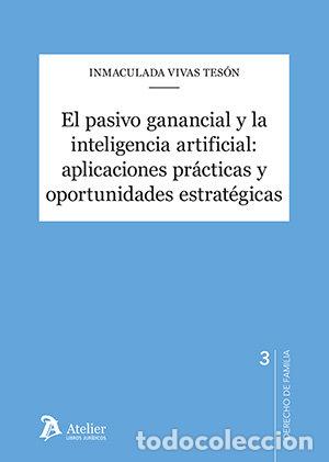 books: EL PASIVO GANANCIAL Y LA INTELIGENCIA ARTIFICIAL APLICACION - INMACULADA VIVAS TESON