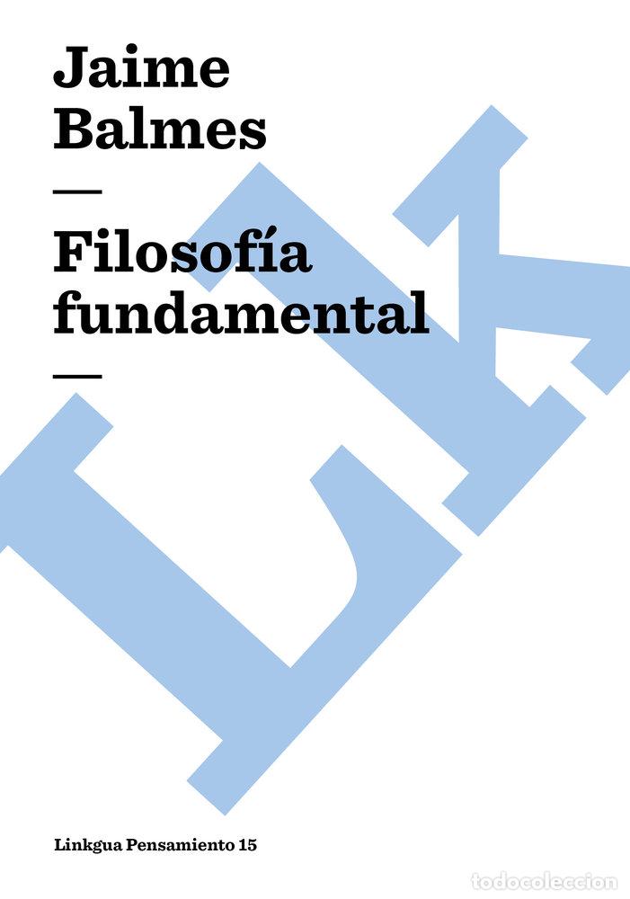Libri: FILOSOF&Iacute;A FUNDAMENTAL - JAIME BALMES