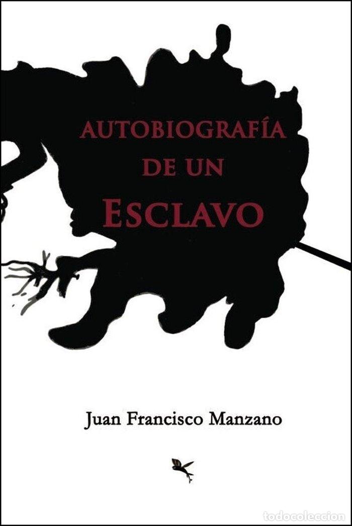 Livres: AUTOBIOGRAFIA DE UN ESCLAVO - MANZANO, JUAN FRANCISCO