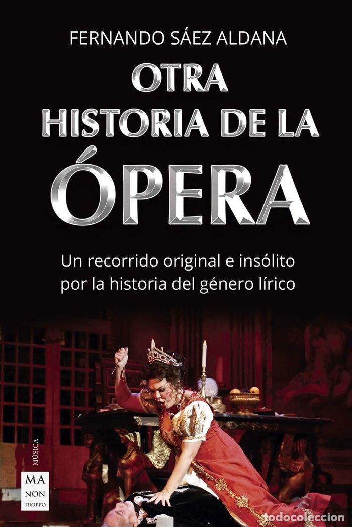 B&uuml;cher: OTRA HISTORIA DE LA OPERA - SAEZ ALDANA, FERNANDO