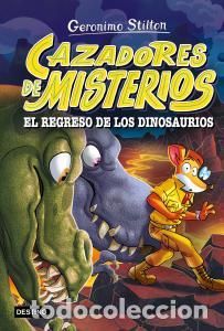 Libros: CAZADORES DE MISTERIOS 3. EL REGRESO DE LOS DINOSAURIOS - Geronimo Stilton