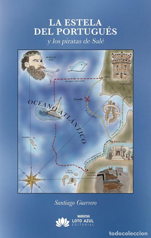 Libros: LA ESTELA DEL PORTUGUES Y LOS PIRATAS DE SALE - GUERRERO LLAMAS, SANTIAGO