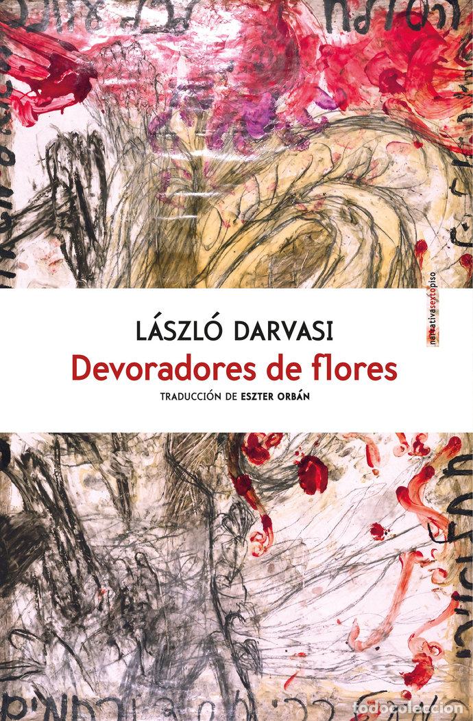 Libros: DEVORADORES DE FLORES - DARVASI, LASZLO