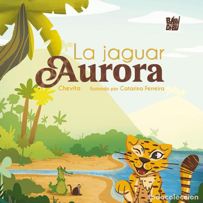 Libros: LA JAGUAR AURORA - Chevita