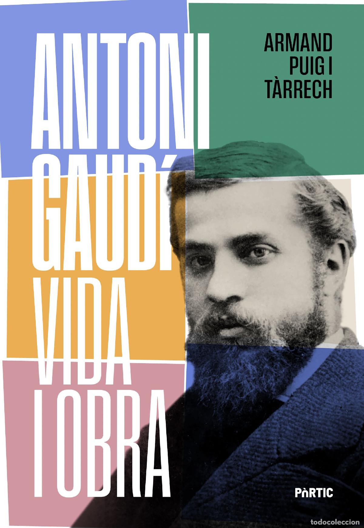 Libros: ANTONI GAUD&Iacute;, VIDA I OBRA (NOVA ED.) - ARMAND PUIG