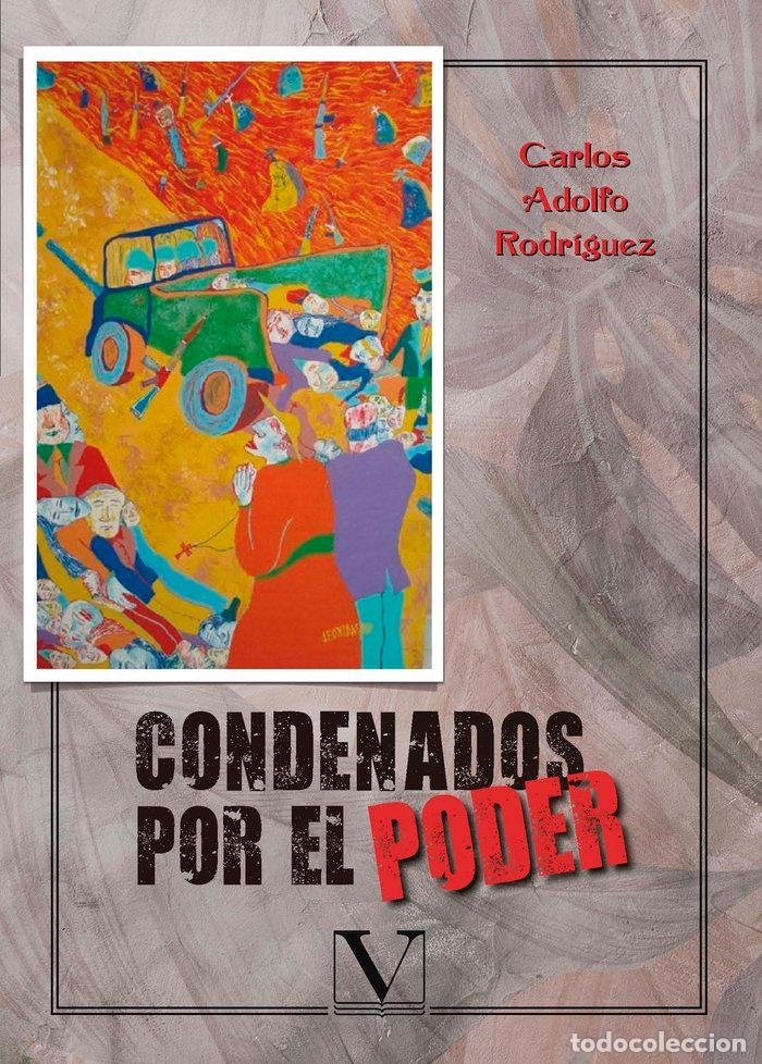 Libros: CONDENADOS POR EL PODER - RODRIQUEZ, CARLOS ADOLFO