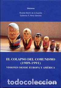 Livros: EL COLAPSO DEL COMUNISMO (1989-1991) - Mart&iacute;n de la Guardia, Ricardo P&eacute;rez S&aacute;nchez, Guillermo