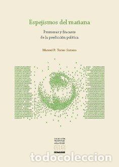 Libros: ESPEJISMOS DEL MA&Ntilde;ANA PROMESAS Y FRACASOS DE LA PREDICCION - TORRES SORIANO, MANUEL RICARDO