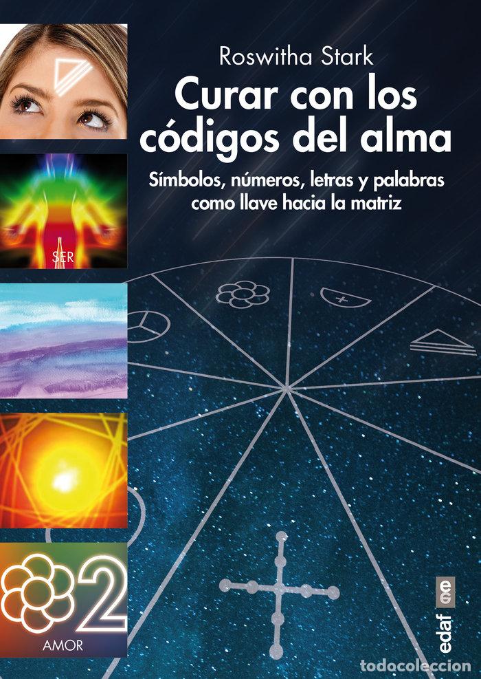 Libri: CURAR CON LOS CODIGOS DEL ALMA - STARK, ROSWHITA
