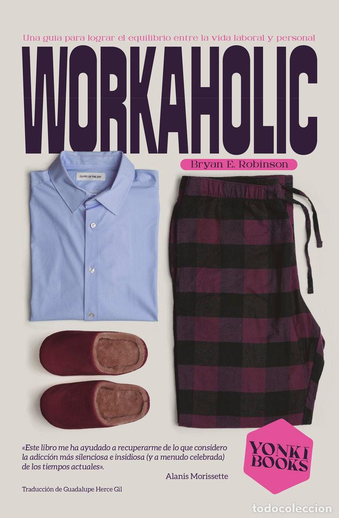 Libri: WORKAHOLIC - ROBINSON, BRYAN E.