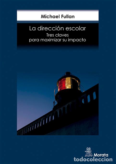 Libros: DIRECCION ESCOLAR TRES CLAVES PARA MAXIMIZAR SU IMPACTO,EL - FULLAN, MICHAEL