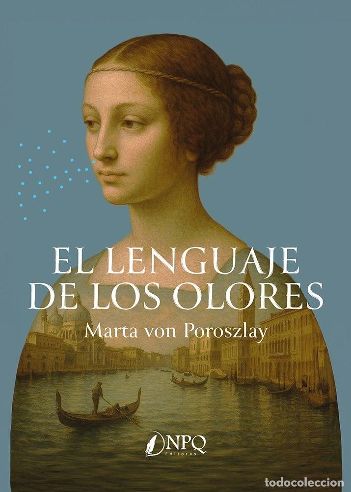Libri: EL LENGUAJE DE LOS OLORES - VON POROSZLAY, MARTA