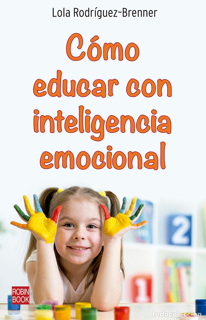 Libri: COMO EDUCAR CON INTELIGENCIA EMOCIONAL - RODRIGUEZ BRENNER, LOLA