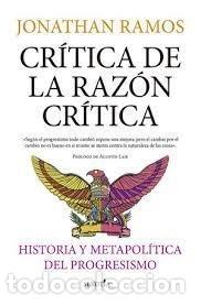 Libri: CRITICA DE LA RAZON CRITICA - RAMOS, JONATHAN