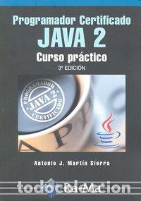 Libri: PROGRAMADOR CERTIFICADO JAVA 2 CURSO PRACTICO 3&ordf;ED - MARTIN SIERRA, ANTONIO J.