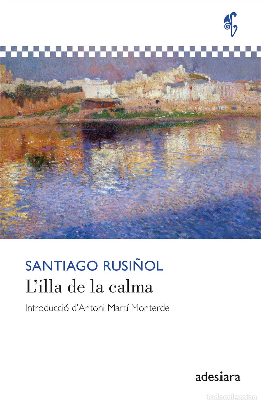 Libros: L?ILLA DE LA CALMA - RUSI&Ntilde;OL, SANTIAGO