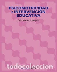 Libros: PSICOMOTRICIDAD E INTERVENCION EDUCATIVA - MARTIN DOMINGUEZ, DELIA