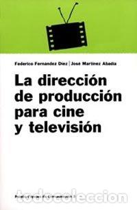 Libros: DIRECCION PRODUCCION CINE Y TELEVISION - FERNANDEZ DIEZ