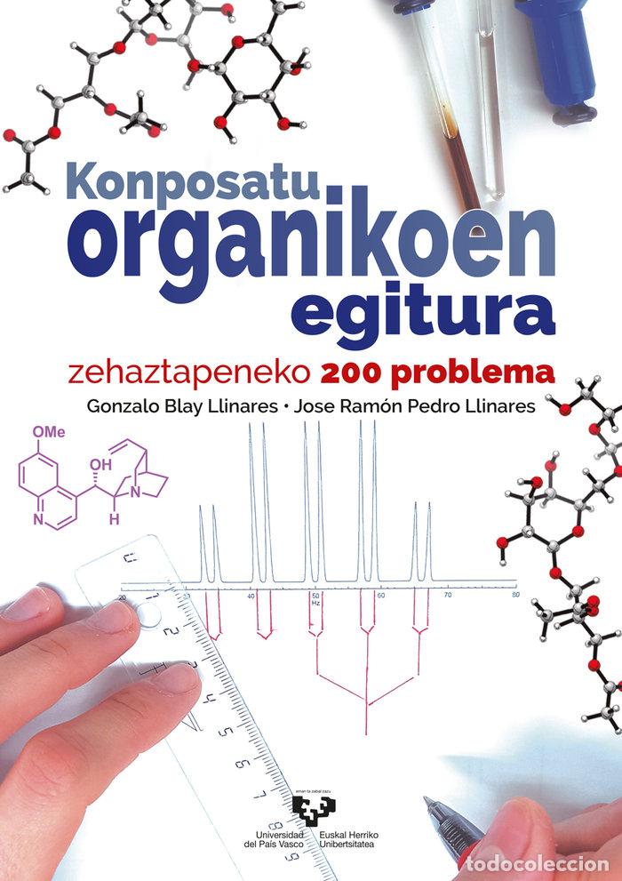 Libri: KONPOSATU ORGANIKOEN EGITURA ZEHAZTAPENEKO 200 PROBLEMA - BLAY LLINARES, GONZALO