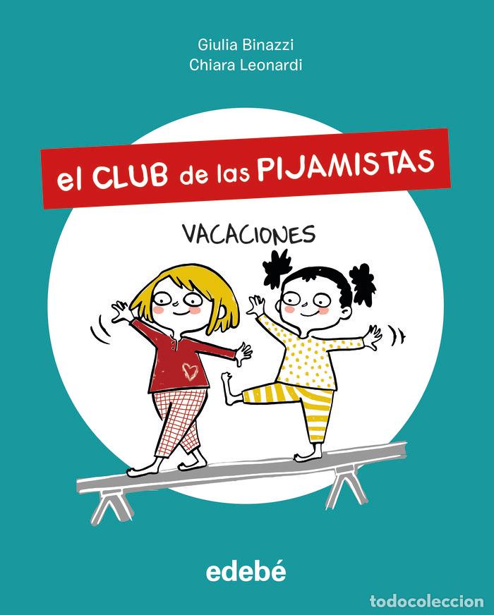 Libri: EL CLUB DE LAS PIJAMISTAS 2 VACACIONES - BINAZZI, GIULA