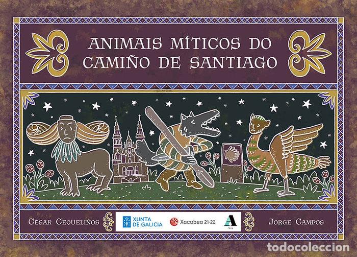Libros: ANIMAIS MITICOS DO CAMI&Ntilde;O DE SANTIAGO - LORENZO GIL, CESAR