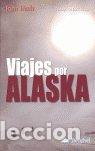 Libros: VIAJES POR ALASKA - MUIR, JOHN