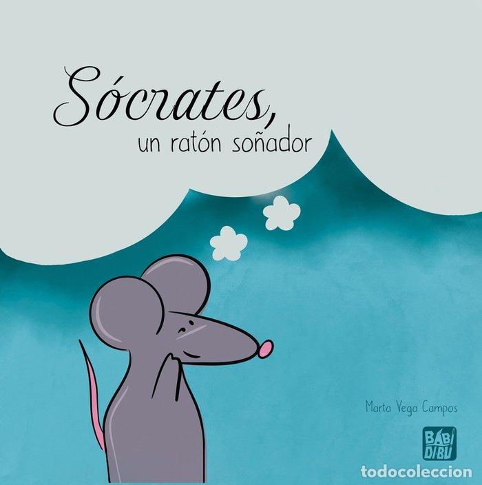 Libros: SOCRATES UN RATON SO&Ntilde;ADOR - VEGA CAMPOS, MARTA