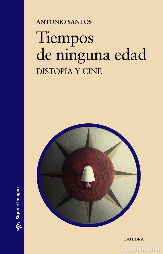 Libros: TIEMPOS DE NINGUNA EDAD - SANTOS, ANTONIO