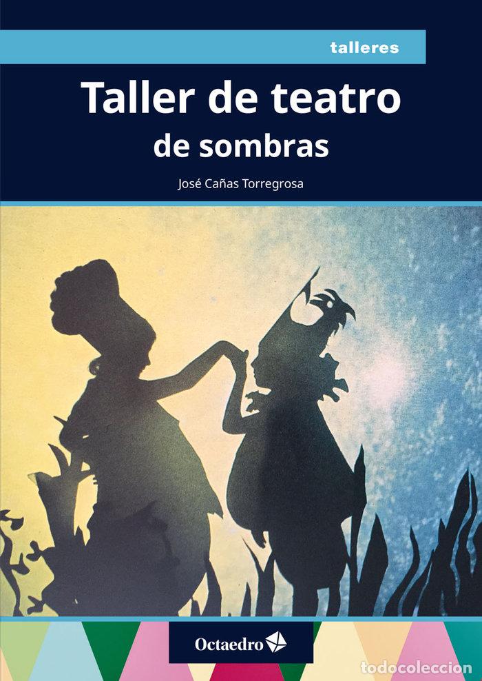 Libri: TALLER DE TEATRO DE SOMBRAS - CA&Ntilde;AS TORREGROSA, JOSE