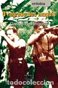 Libros: O REGRESO DOS MAQUIS - REIGOSA, CARLOS G.