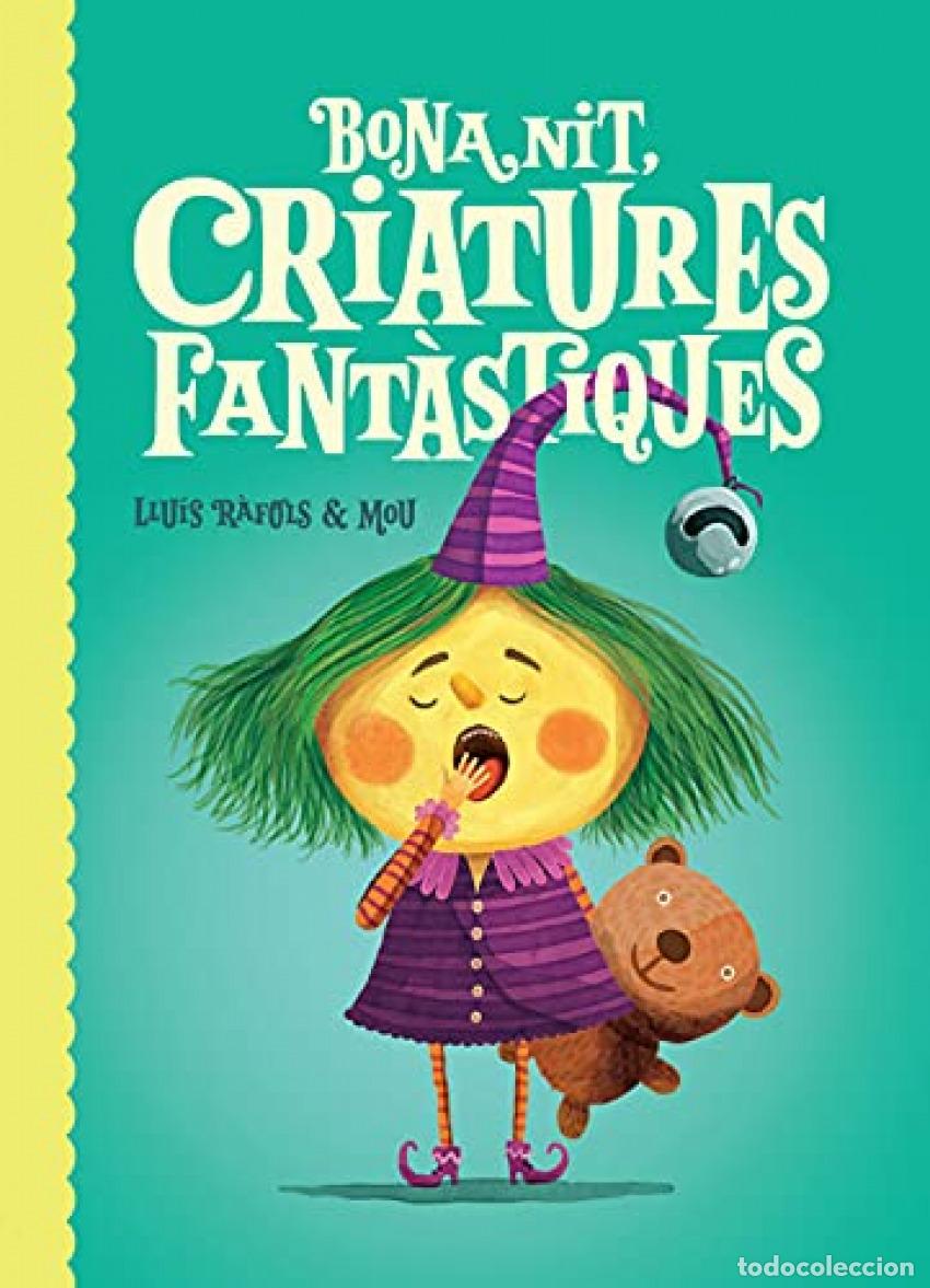 Libros: BONA NIT, CRIATURES FANT&Agrave;STIQUES - Vallverd&uacute; Pag&egrave;s, Oscar
