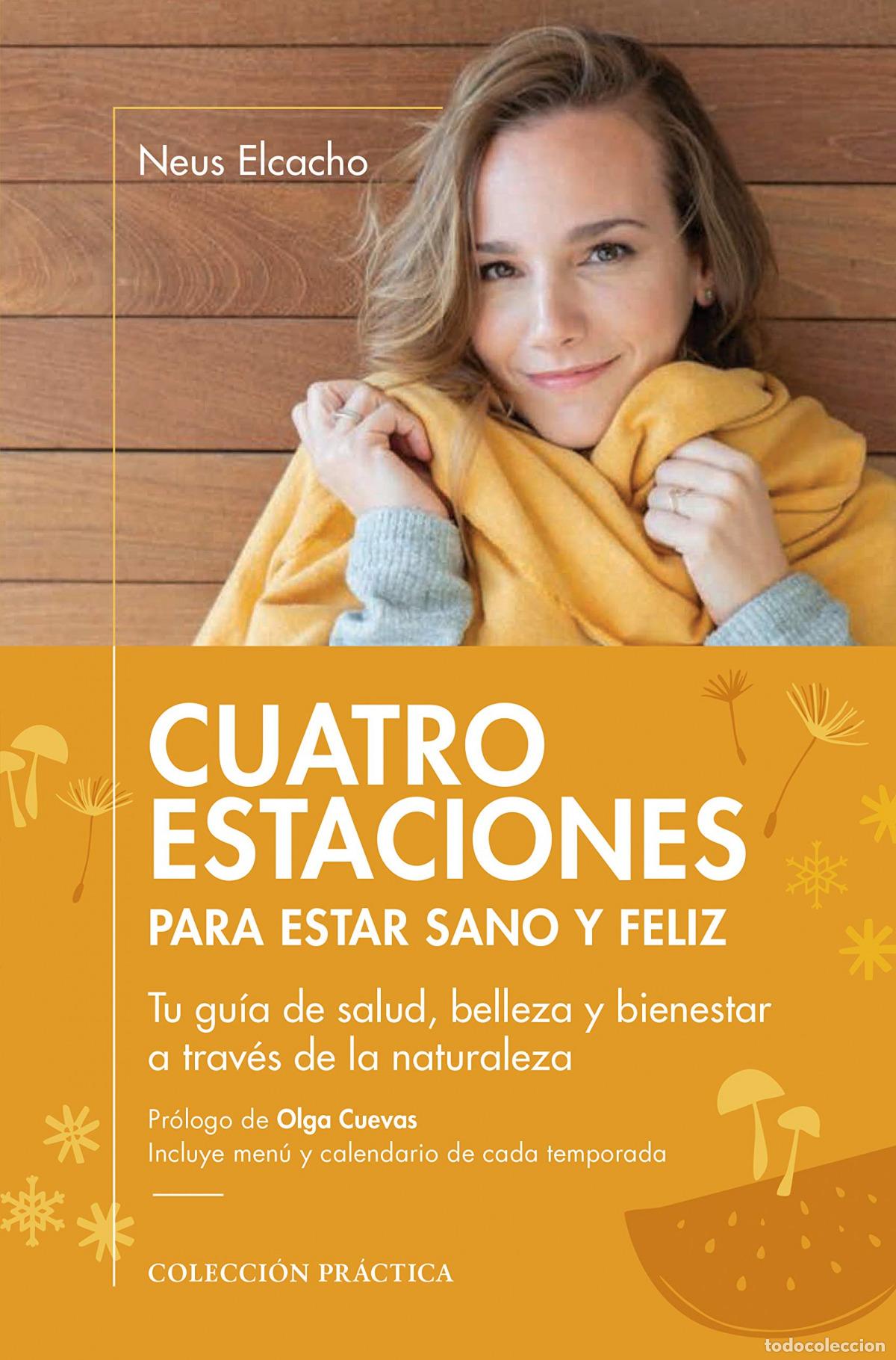 Libros: CUATRO ESTACIONES PARA ESTAR SANO Y FELIZ - Elcacho, Neus