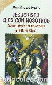 Livres: JESUCRISTO, DIOS CON NOSOTROS - OROZCO RUANO, RAUL