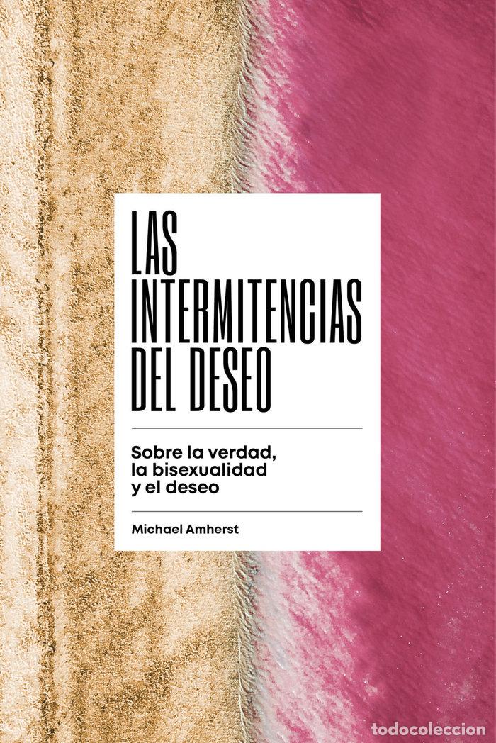 Libros: INTERMITENCIAS DEL DESEO,LAS - AMHERST, MICHAEL