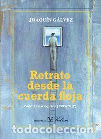 Libri: RETRATO DESDE LA CUERDA FLOJA - GALVEZ, JOAQUIN