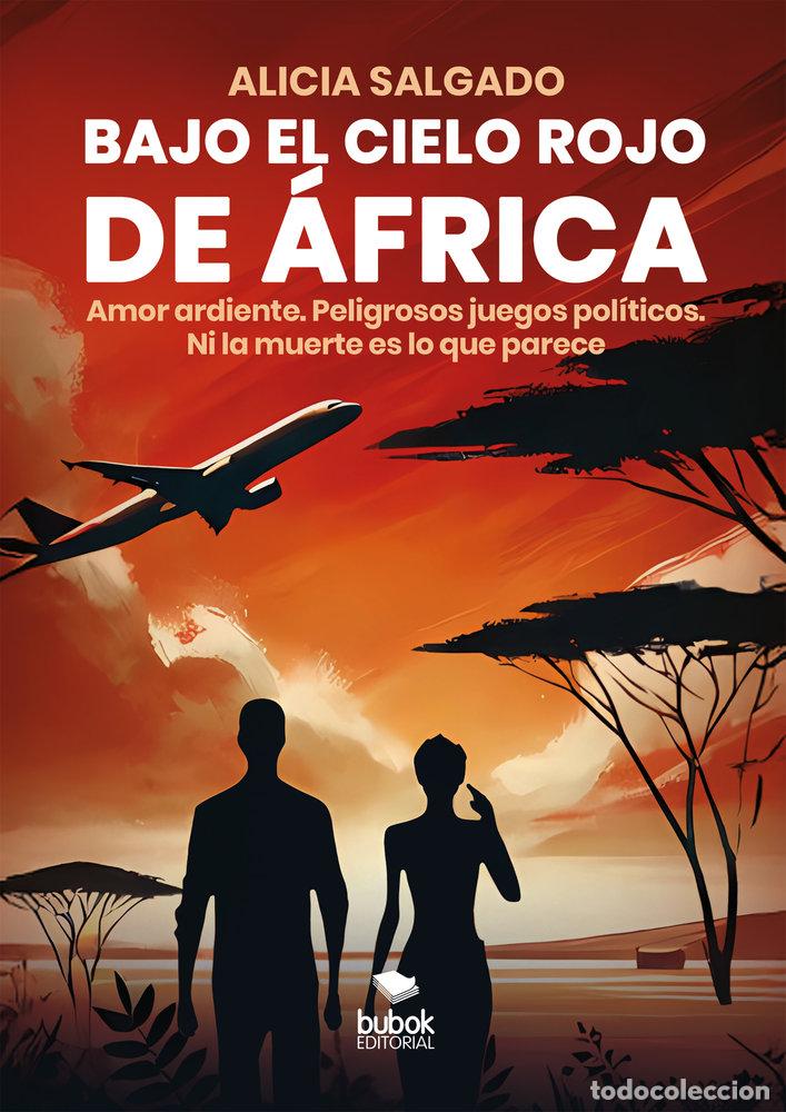 Libri: BAJO EL CIELO ROJO DE AFRICA - SALGADO, ALICIA