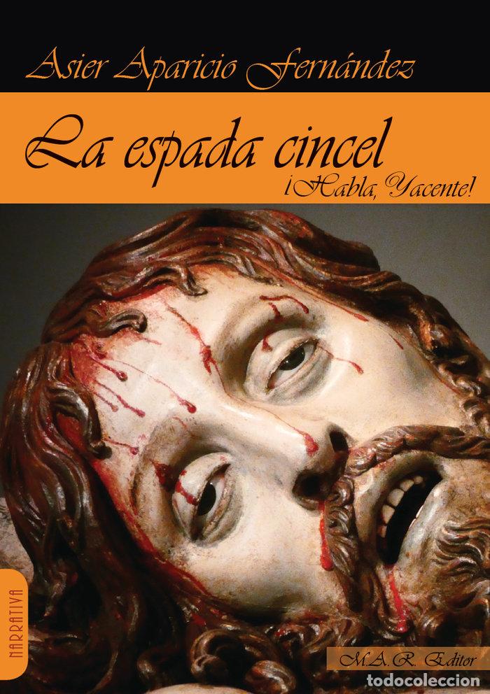 Libros: ESPADA CINCEL HABLA YACENTE,LA - APARICIO FERNANDEZ, ASIER