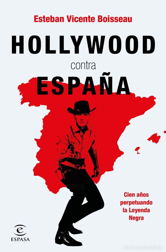 Libros: HOLLYWOOD CONTRA ESPA&Ntilde;A - ESTEBAN VICENTE BOISSEAU