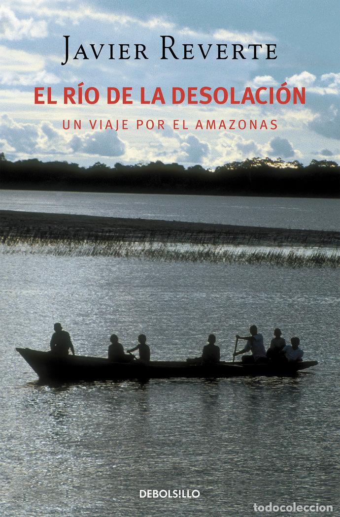 Libros: RIO DE LA DESOLACION,EL - REVERTE, JAVIER