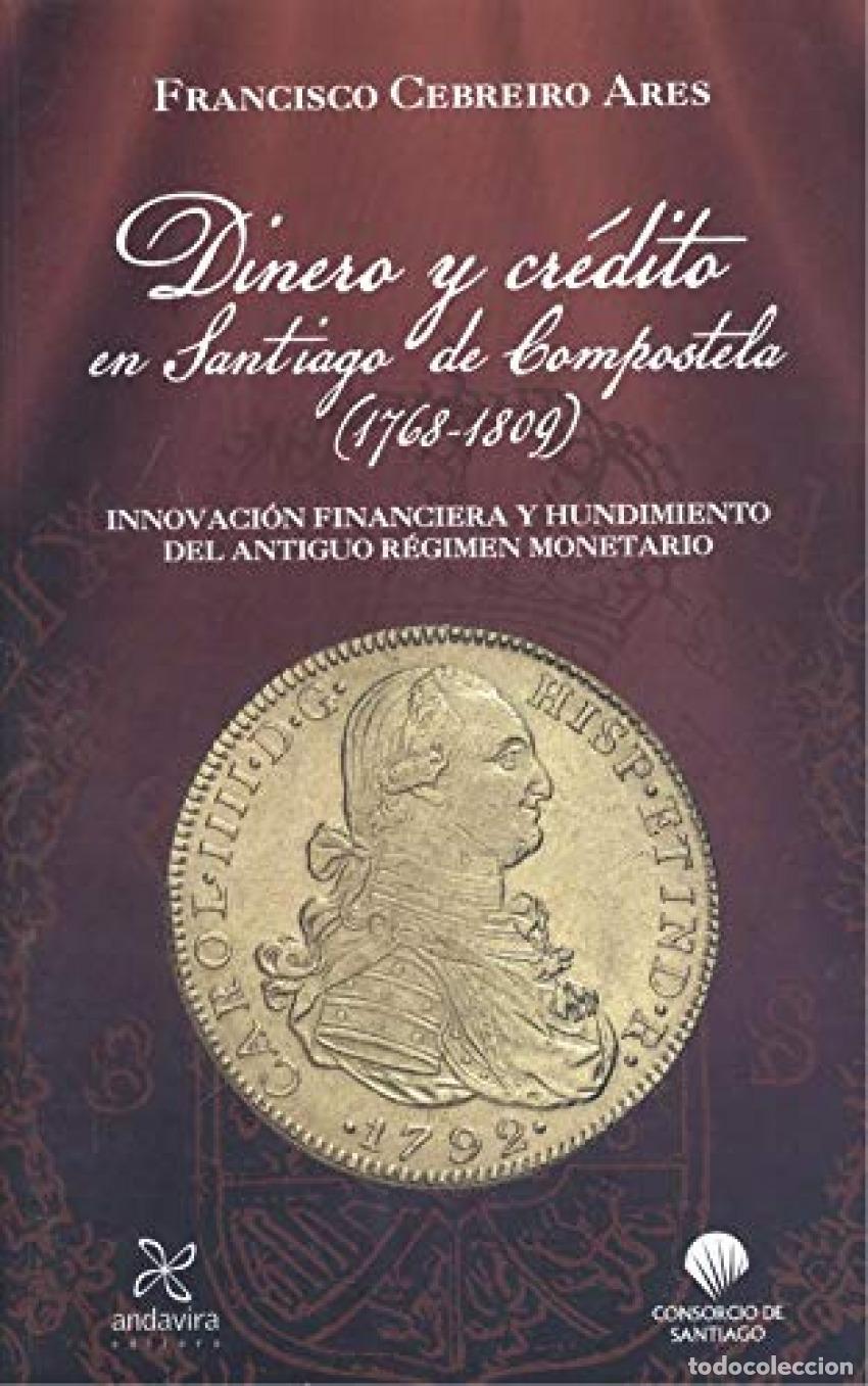 Libros: DINERO Y CREDITO EN SANTIAGO DE COMPOSTELA - Cebreiro Ares, Francisco