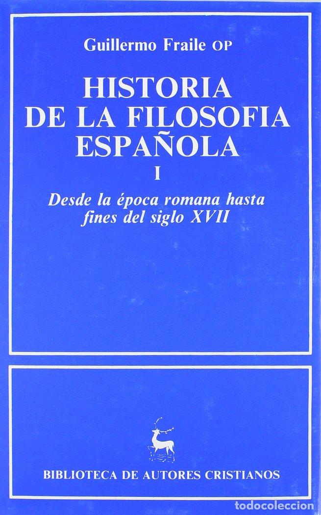 Libros: HISTORIA DE LA FILOSOFIA ESPA&Ntilde;OLA DESDE LA EPOCA ROMANA I - FRAILE, GUILLERMO