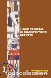 Livros: FUENTES INTELECTUALES DE LOS NEOCONSERVADORES AMERICANOS - SORIANO DIAZ, RAMON