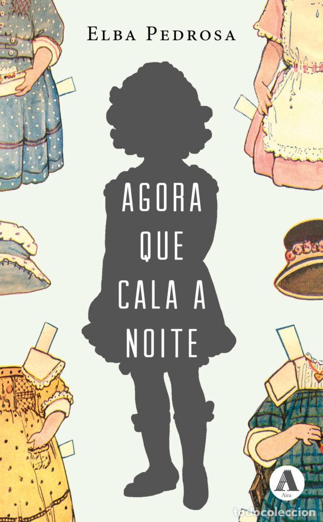 books: AGORA QUE CALA A NOITE - PEDROSA, ELBA
