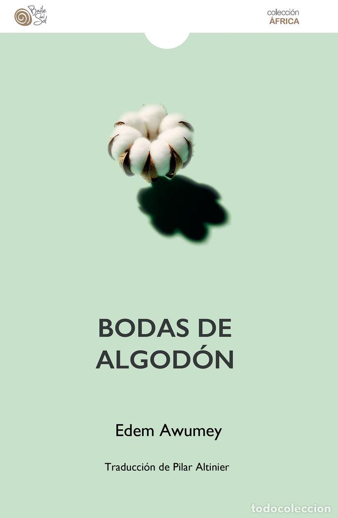 Libros: BODAS DE ALGODON - AWUMEY, EDEM